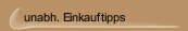 unabh. Einkauftipps